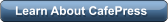 Learn About CafePress